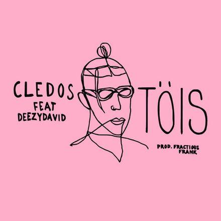 Cledos – Töis (feat. DeezyDavid)