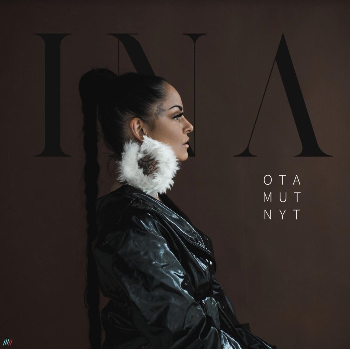 Ina – Ota mut nyt