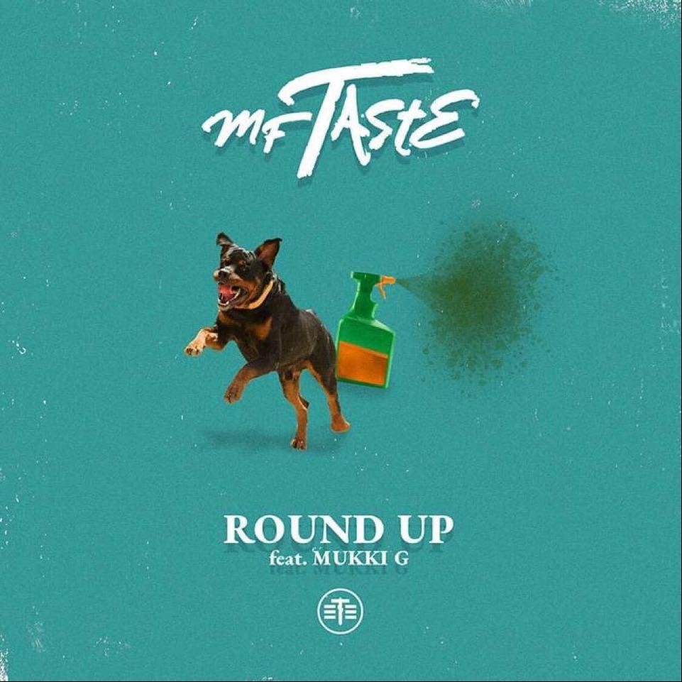 MF Taste – Round Up (feat. Mukki G)